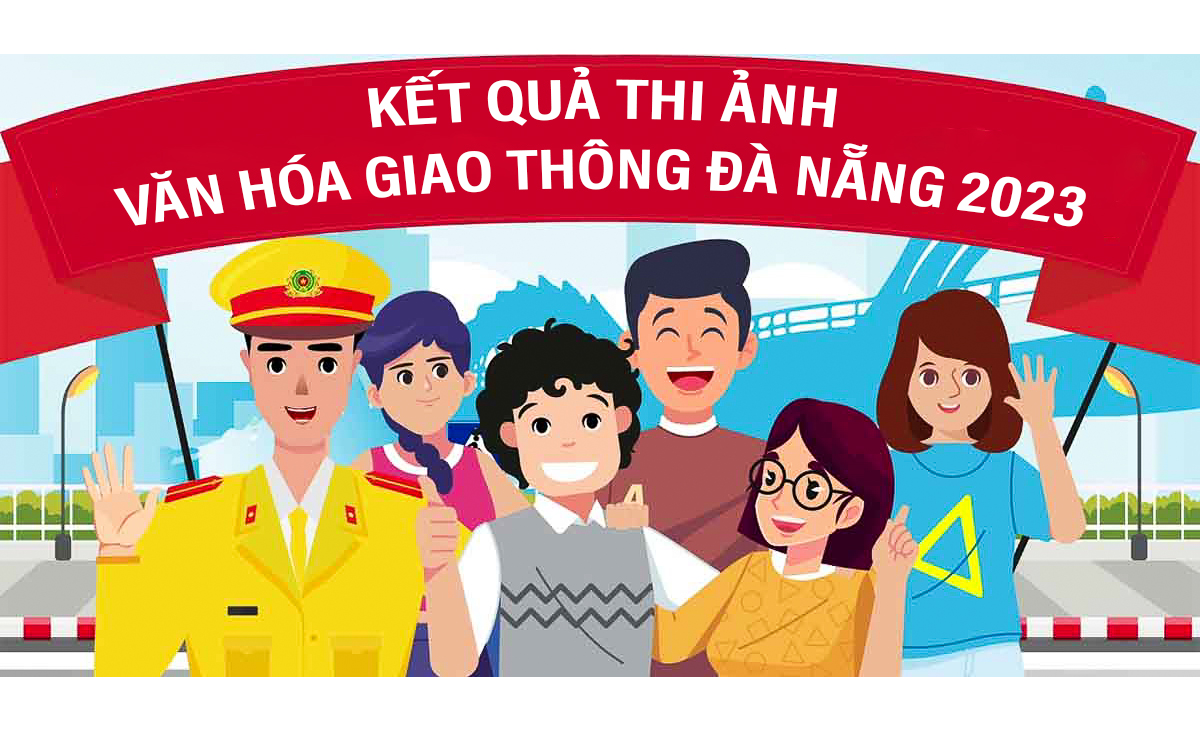 Kết quả thi ảnh "Văn hóa Giao thông" Đà Nẵng năm 2023