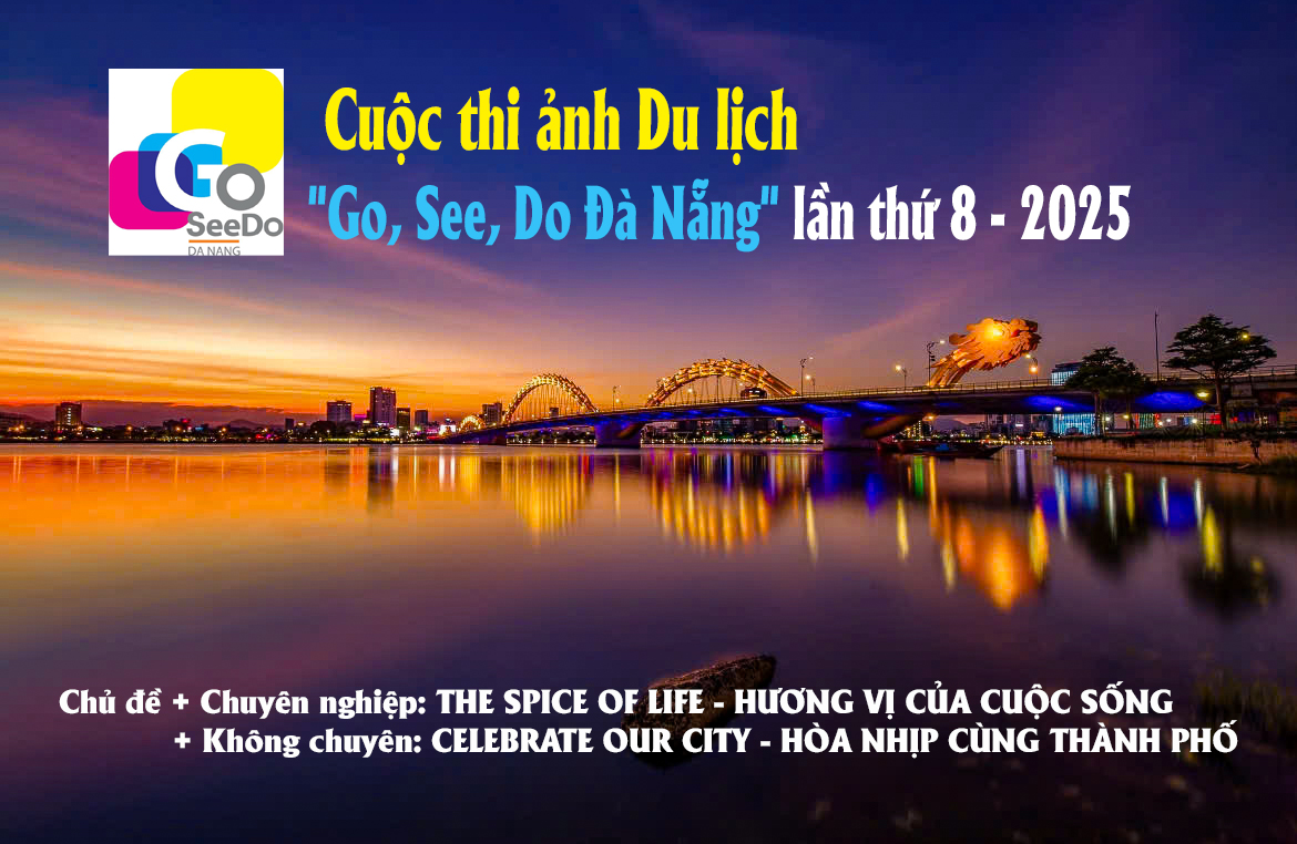 Thi ảnh du lịch "Go See Do Đà Nẵng" lần thứ 8 năm 2025 (Hạn cuối nhận ảnh 12/9/2025) 