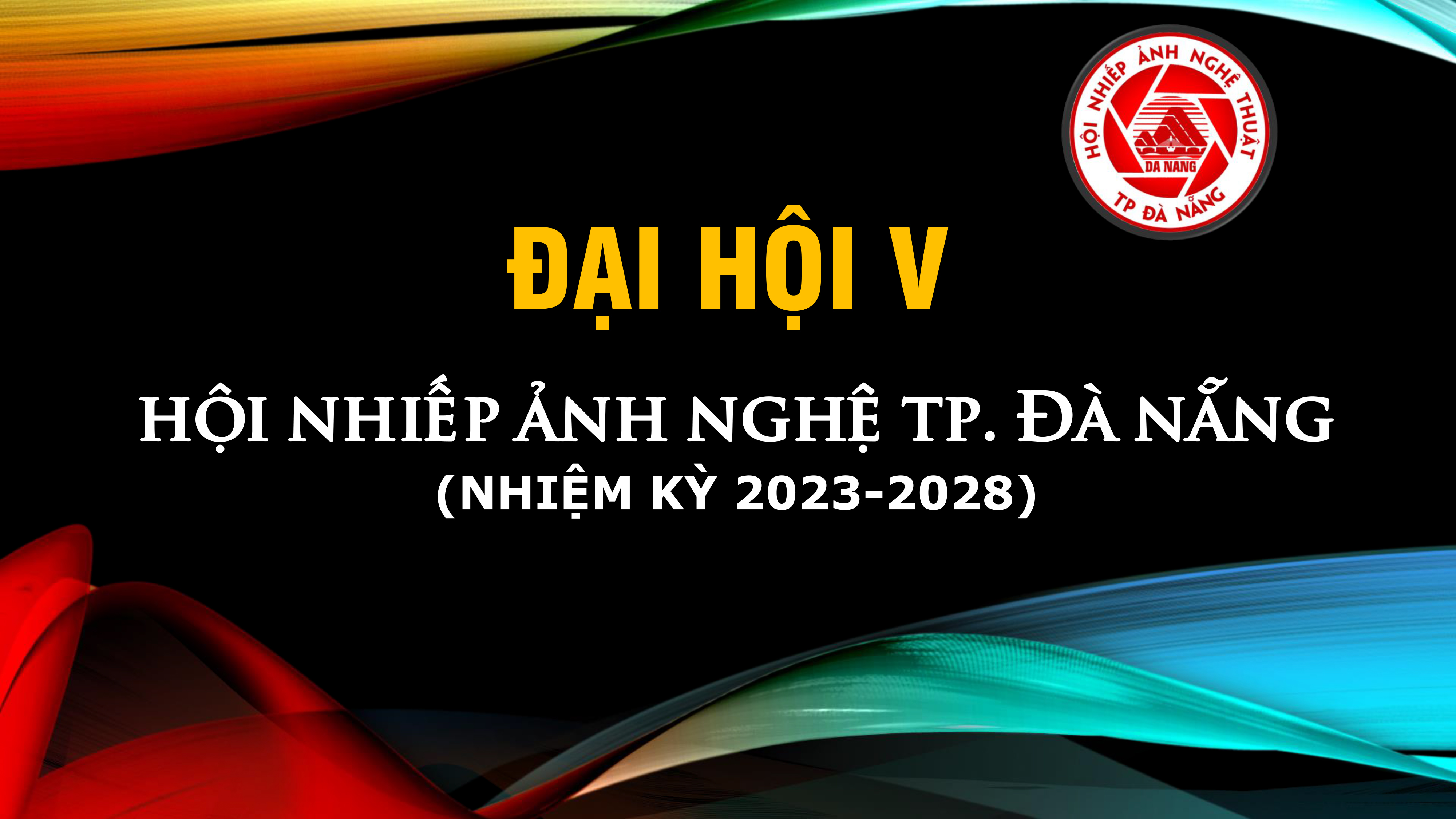 Đại Hội V - Hội Nhiếp ảnh Nghệ thuật TP.Đà Nẵng (DAPA), nhiệm kỳ 2023-2028